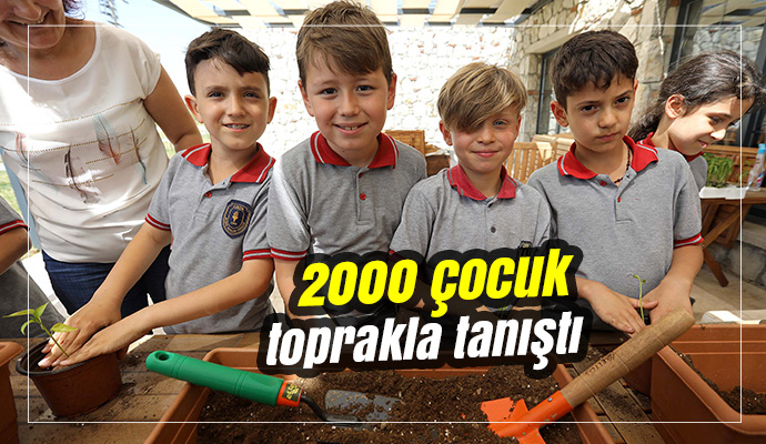 2000 çocuk toprakla tanıştı