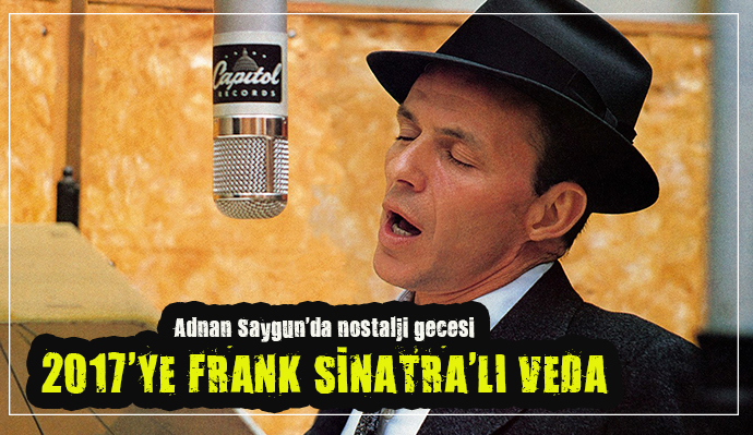 2017'YE FRANK SİNATRA'LI VEDA