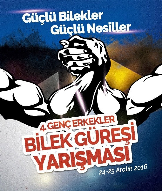 4’üncü Türkiye Bilek Güreşi Yarışması Finali, 24-25 Aralık’ta yapılacak