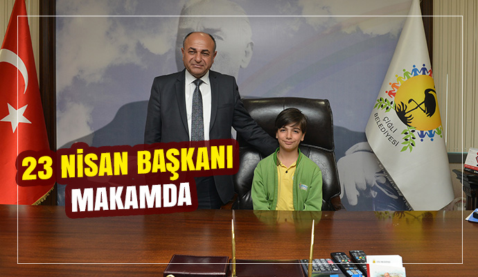 23 NİSAN BAŞKANI MAKAMDA