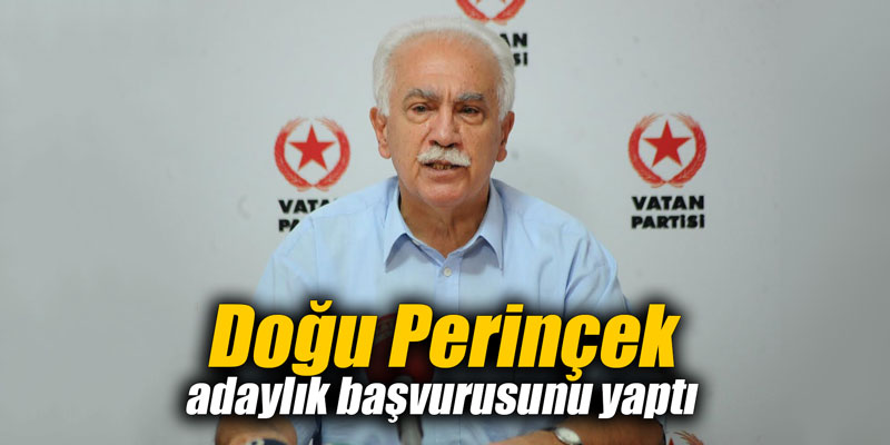 Doğu Perinçek adaylık başvurusunu yaptı