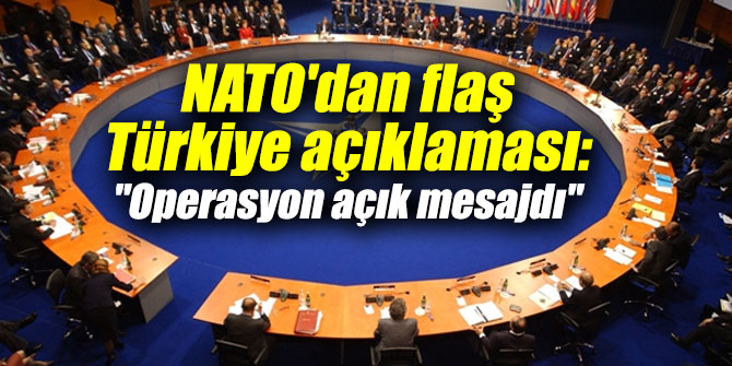 NATO'dan flaş Türkiye açıklaması: