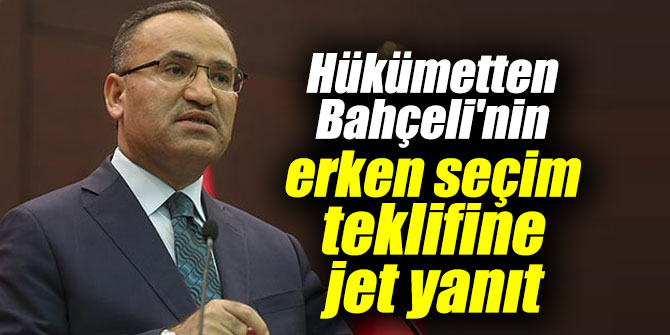 Bahçeli'nin erken seçim teklifine Hükümetten jet yanıt!