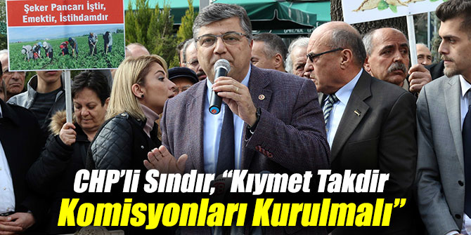 Sındır, “Kıymet Takdir Komisyonları Kurulmalı