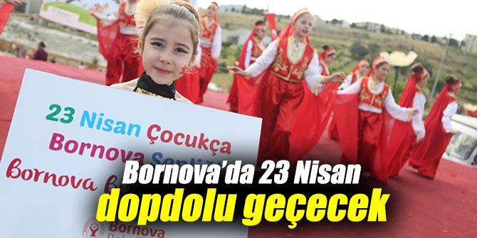 Bornova’da 23 Nisan dopdolu