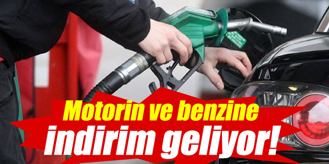 Motorin ve benzine indirim geliyor!