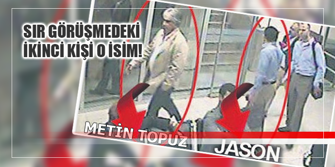Sır görüşmedeki 2’nci kişinin kim olduğu ortaya çıktı!