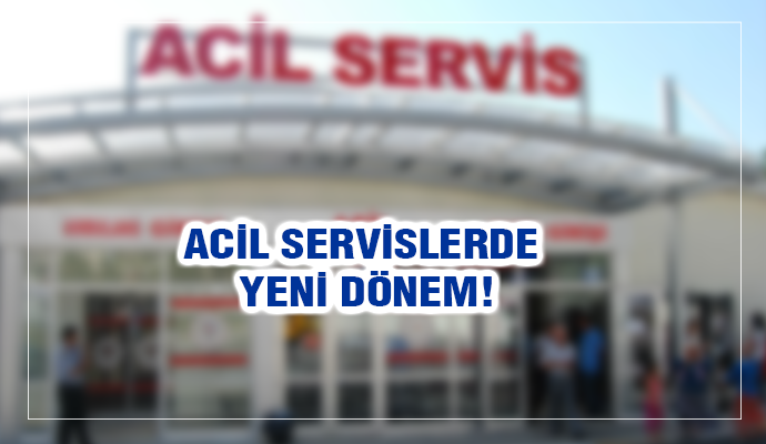 BUNDAN SONRA ACİL SERVİSE GİTTİĞİNİZDE...