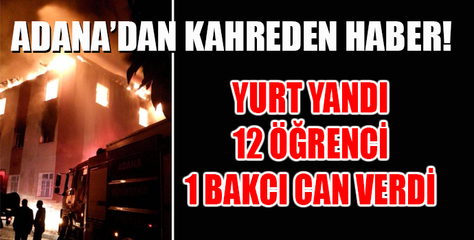 ADANADA FACİA: 13 CESEDE ULAŞILDI