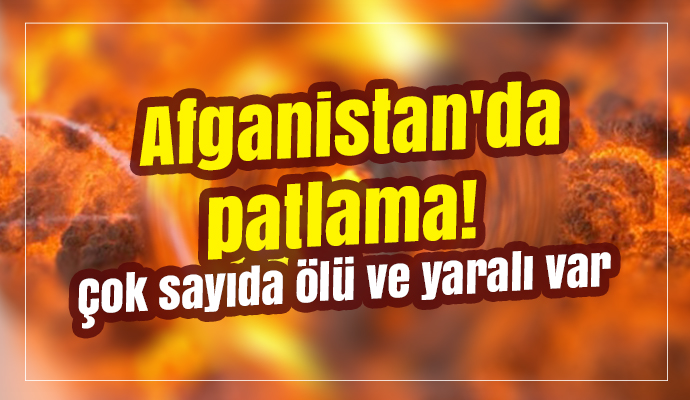 Afganistan'da patlama! Çok sayıda ölü ve yaralı var