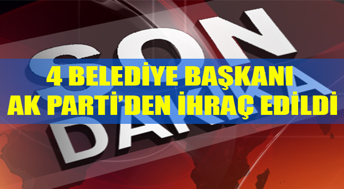 SON DAKİKA! 4 BAŞKAN FETÖ'DEN İHRAÇ EDİLDİ
