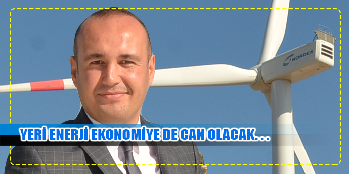 “Yerli Enerji Kaynakları Ekonomiye Cansuyu Olacak”