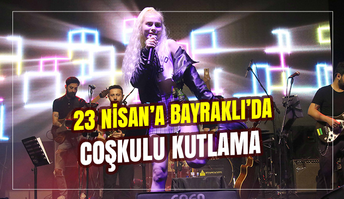 Bayraklı'da 23 Nisan'a coşkulu kutlama
