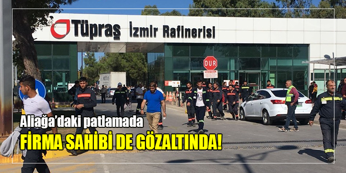 FİRMA SAHİBİ DE GÖZALTINDA....