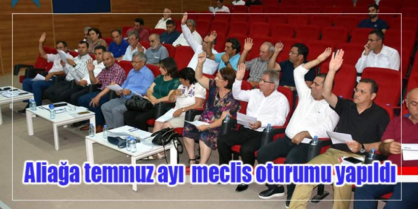 Aliağa Belediyesi temmuz ayı olağan meclis oturumu yapıldı