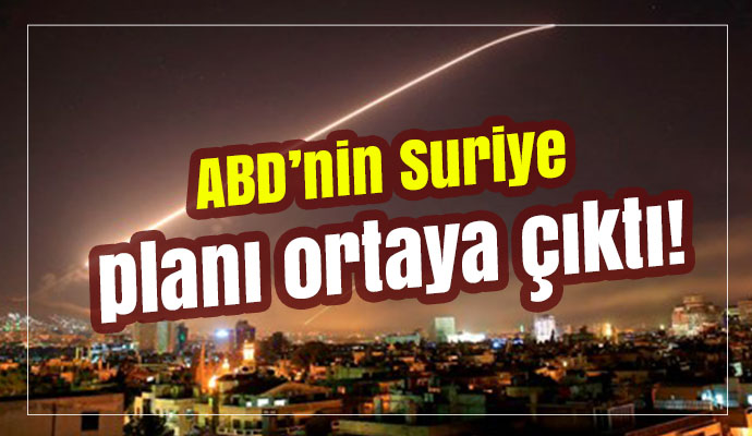 ABD’nin Suriye planının ayrıntıları ortaya çıktı!