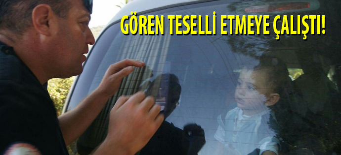 KİLİTLİ ARAÇTA MİNİK ALİ'Yİ GÖRENLER İSYAN ETTİ!