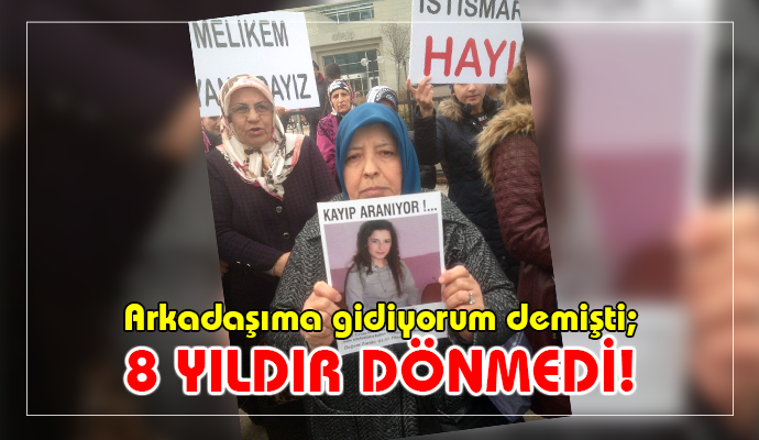 ARKADAŞIMA GİDİYORUM DEDİ 8 YILDIR DÖNMEDİ!