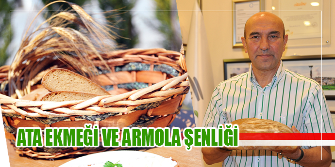 SEFERİHİSAR’DA ATA EKMEĞİ VE ARMOLA ŞENLİĞİ
