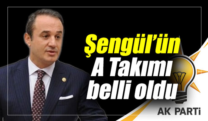 İzmir İl Başkanı Şengül’ün A Takımı belli oldu