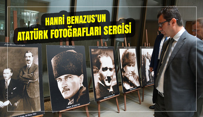 HANRİ BENAZUS’UN ATATÜRK FOTOĞRAFLARI SERGİSİ BERGAMA’DA