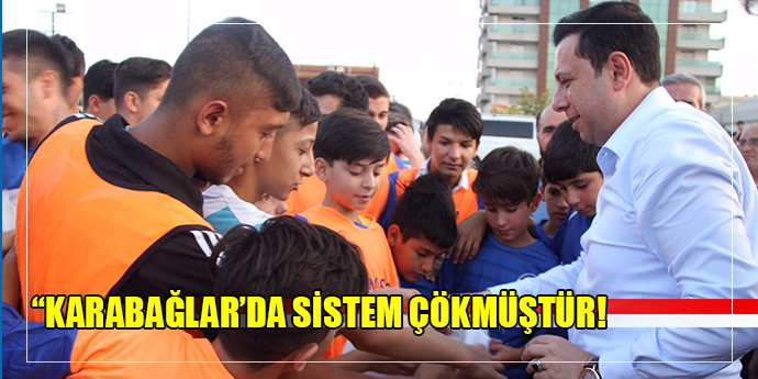 Kaya: Karabağlar'da sistem çökmüştür