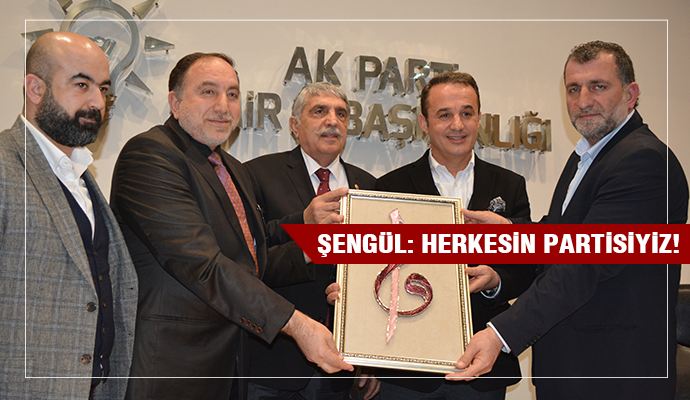Şengül, “AK Parti her kesimin partisidir”
