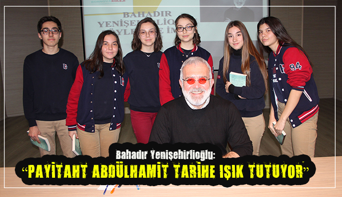 PAYİTAHT DİZİSİNİN TAHSİN PAŞA’SI BORNOVA KOLEJİ ÖĞRENCİLERİYLE BULUŞTU