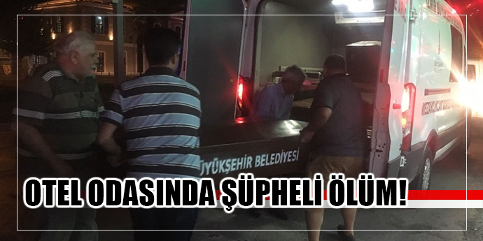 BASMANE'DE OTEL ODASINDA ŞÜPHELİ ÖLÜM!