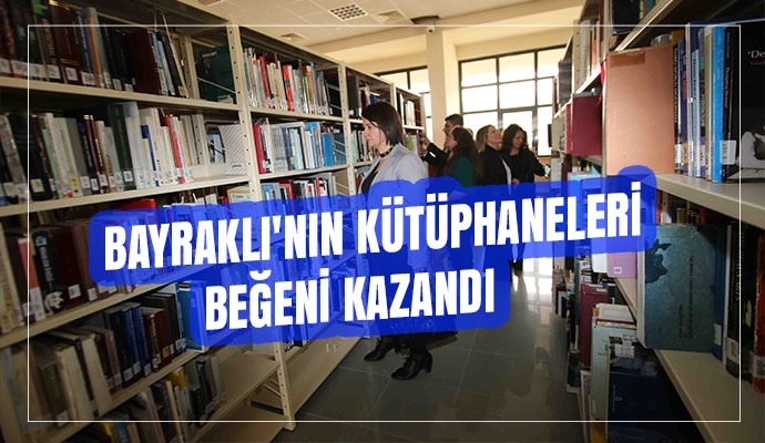 BAYRAKLI'NIN KÜTÜPHANELERİ BEĞENİ KAZANDI