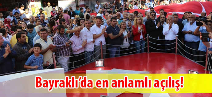 Bayraklı’da en anlamlı açılış!
