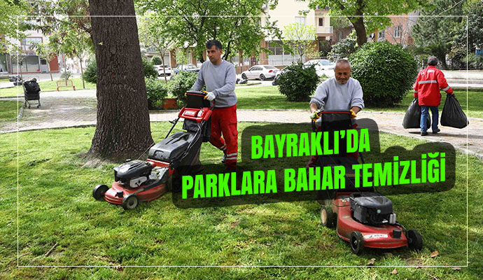BAYRAKLI’DA PARKLARA BAHAR TEMİZLİĞİ