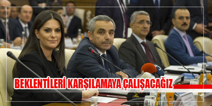 'BEKLENTİLERİ KARŞILAMAYA ÇALIŞACAĞIZ