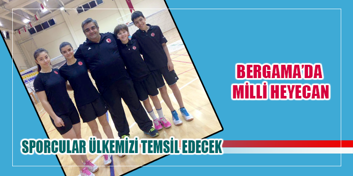 BERGAMALI SPORCULAR ÜLKEMİZİ TEMSİL EDECEK
