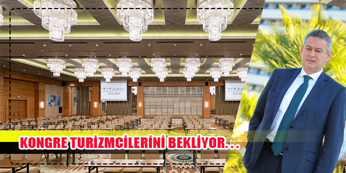 TITANIC OTEL, KONGRE TURİZMİNE HAZIR