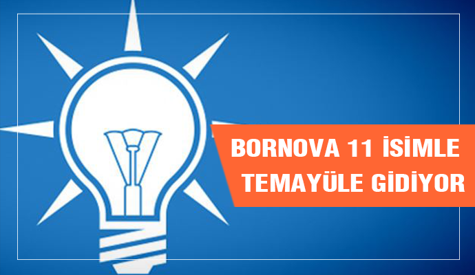BORNOVA 11 İSİMLE TEMAYÜLE GİDİYOR