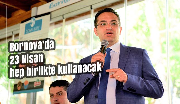 Bornova’da 23 Nisan hep birlikte kutlanacak