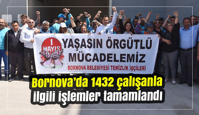 Bornova’da 1432 çalışanla ilgili işlemler tamamlandı