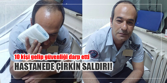 Güvenlik görevlilerine 10 kişi saldırdı