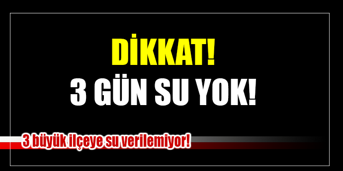 İZMİR'DE BÜYÜK ÇAPLI SU KESİNTİSİ!
