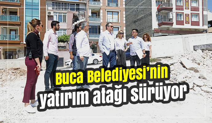 Buca Belediyesi’nin yatırım atağı sürüyor