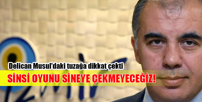 SİNSİ OYUNU SİNEYE ÇEKMEYECEĞİZ!