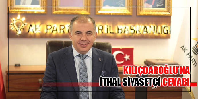 Kılıçdaroğlu’nun sözlerine ’ithal siyasetçi’ yanıtı