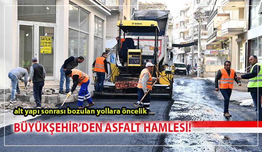BÜYÜKŞEHİR'DEN ASFALT HAMLESİ