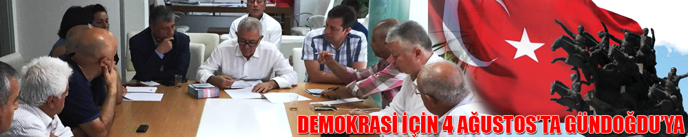 DEMOKRASİ İÇİN 4 AĞUSTOS'TA GÜNDOĞDU'YA!