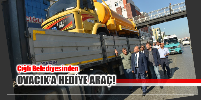 Çiğli’den Ovacık Belediyesine araç hibesi