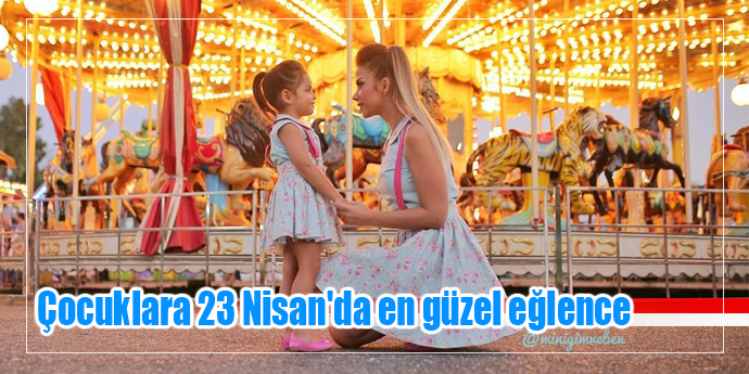 Coşkun Lunapark'tan 23 Nisan'da geleneksel şenlik