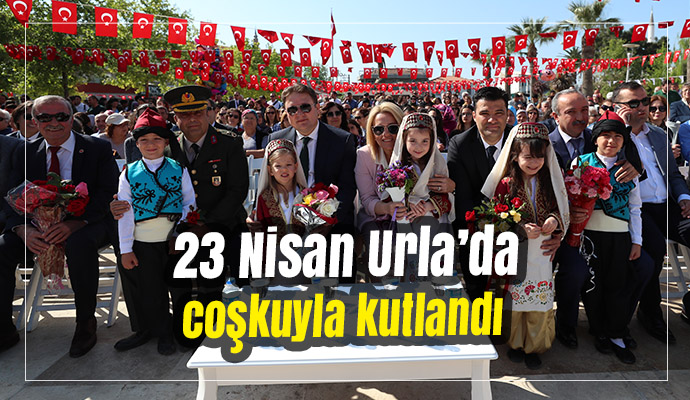 23 Nisan Urla’da coşkuyla kutlandı