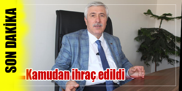 Eski rektör Prof. Dr. Hoşcoşkun kamudan ihraç edildi