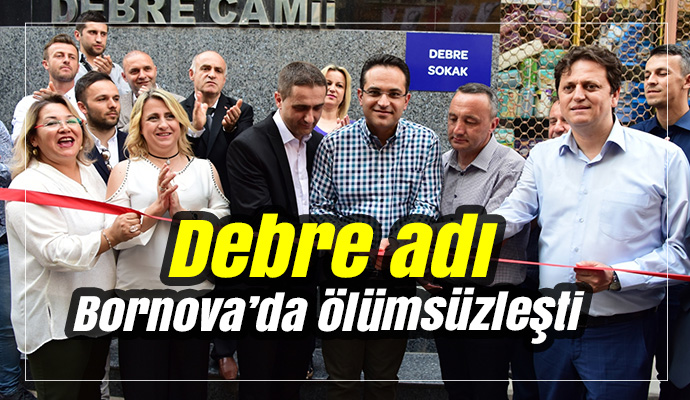 Debre adı Bornova’da ölümsüzleşti